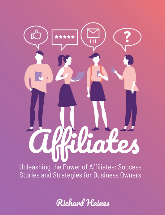 Affiliate Marketing - Unleashing the Power of Affiliates